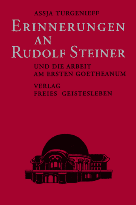 Erinnerungen an Rudolf Steiner und die Arbeit am ersten Goetheanum [Gebundene Ausgabe]