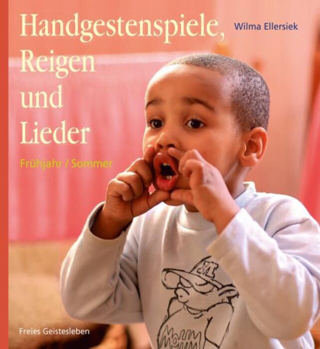 Handgestenspiele, Reigen und Lieder für Kindergarten und erstes Schuljahr