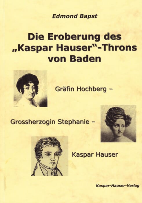 Die Eroberung des "Kaspar-Hauser"-Throns von Baden