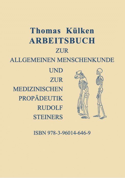 Arbeitsbuch zur allgemeinen Menschenkunde und zur medizinischen Propädeutik Rudolf Steiners