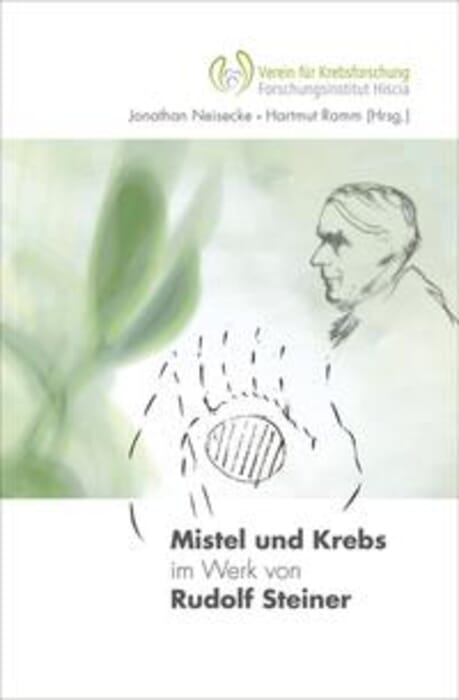 Mistel und Krebs im Werk von Rudolf Steiner