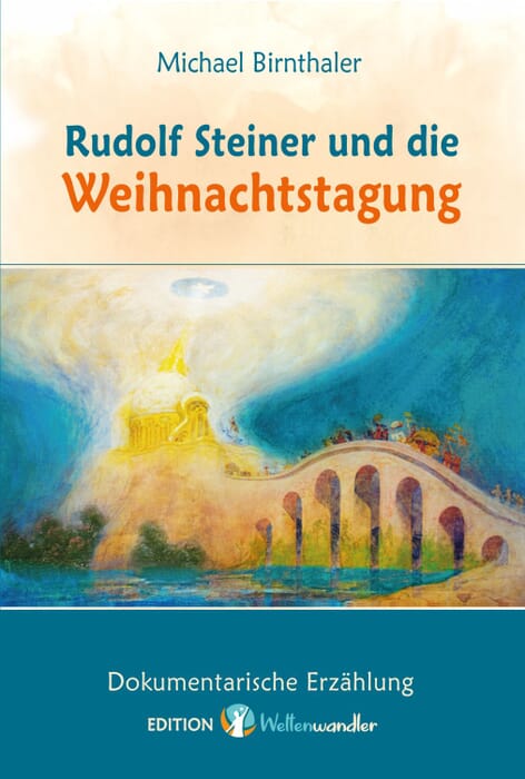 Rudolf Steiner und die Weihnachtstagung